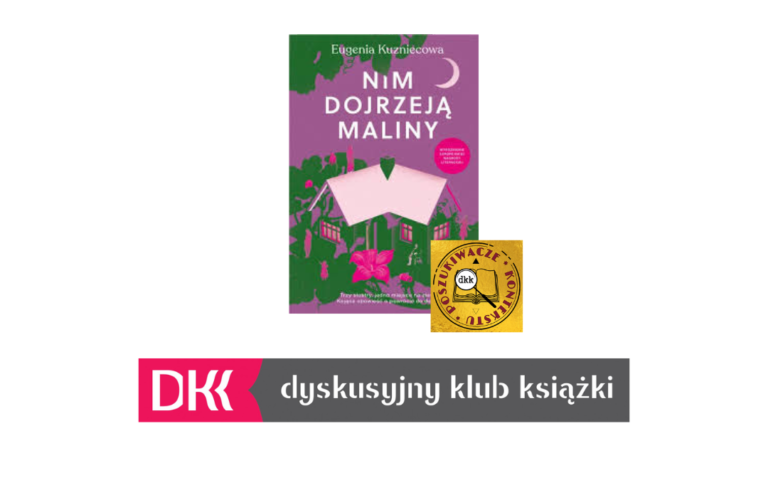 Nim dojrzeją maliny – DKK Poszukiwacze Kontekstu