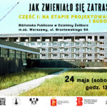 plakat promujący wydarzenie "jak zmieniało się zatrasie część I: na etapie projektowania i budowy" biblioteka publiczna w dzielnicy żoliborz m.st. warszawy ul. broniewskiego 9a 24 maja (sobota) godz. 13:00. zdjęcie budynków mieszkalnych na osiedlu zatrasie na żoliborzu z lat 60. logotypy: stowarzyszenie zatrasie, stowarzyszenie żoliborzan, muzeum architektury wrocław, patronat honorowy burmistrza dzielnicy żoliborz biblioteka publiczna w dzielnic żoliborz m.st. warszawy gazeta żoliborza patron medialny