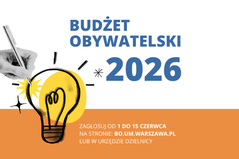 grafika wyróżniająca do budżetu obywatelskiego z napisem budżet obywatelski 2026 zagłosuj od 1 do 15 czerwca na stronie: bo.um.warszawa.pl lub w urzedzie dzielnicy