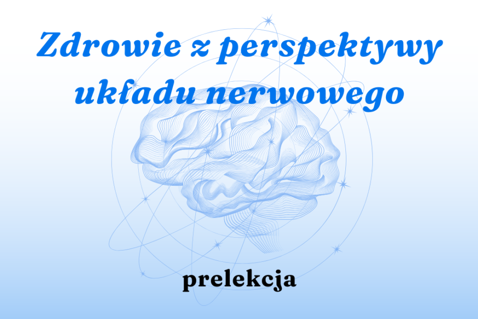 prosta grafika z napisem zdrowie z perspektywy układu nerwowego prelekcja oraz ilustracją mózgu