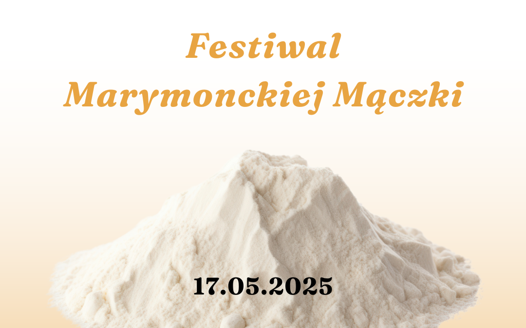 prosta grafika z napisem festiwal marymonckiej mączki 17.05.2025 oraz zdjęciem mąki na biało pomarańczowym tle