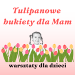 prosta grafika z napisem tulipanowe bukiety dla mam warsztaty dla dzieci oraz czarnobiałym zdjęciem dziewczynki wśród kolorowych tulipanów