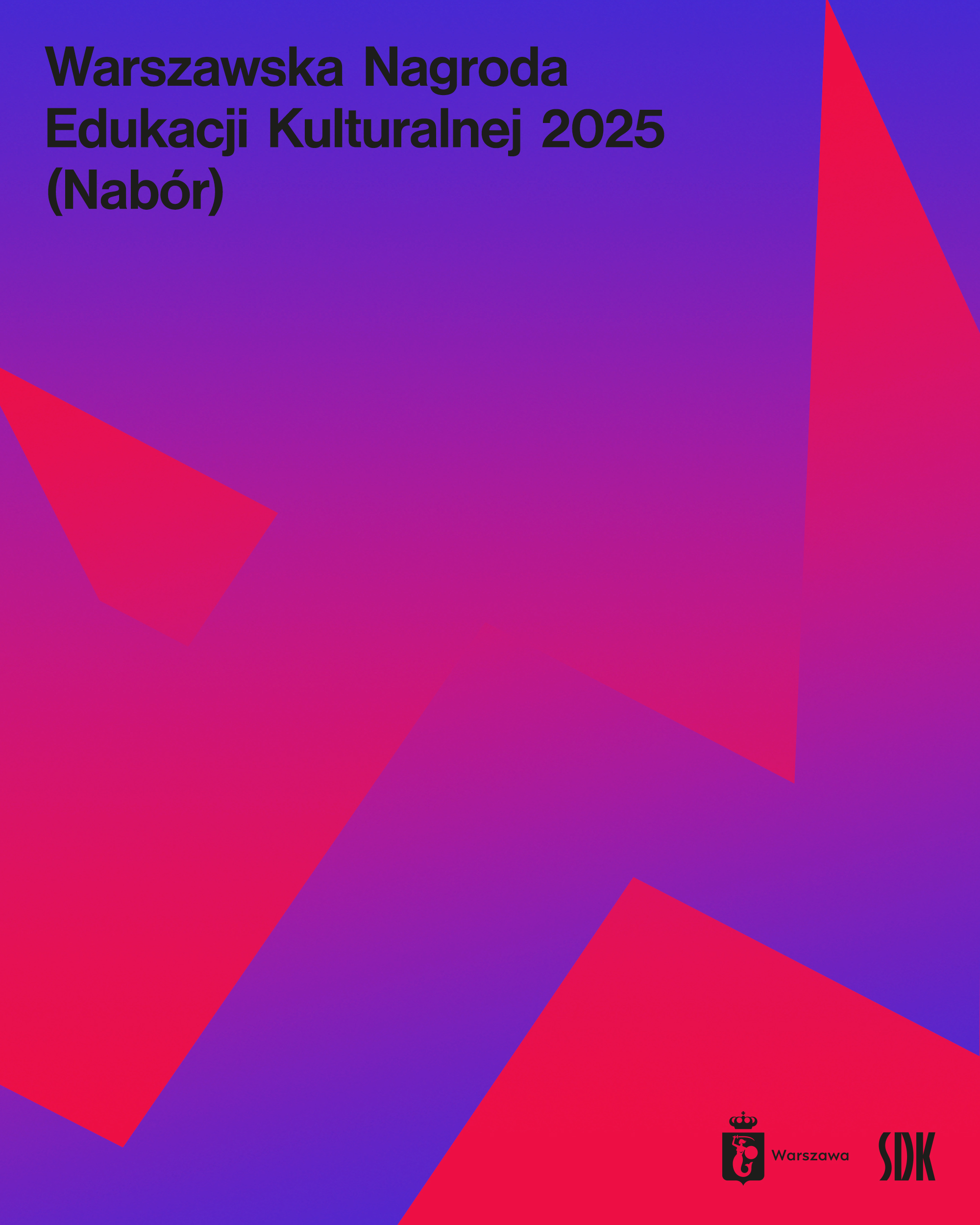 grafika z figurami geometrycznymi oraz napisami: warszawska nagroda edukacji kulturalnej 2025 (Nabór) logotypy miasta warszawa oraz staromiejskiego domu kultury