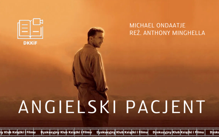 grafika przedstawiająca zdjęcie plakatu do filmu angielski pacjent a na nim napisy: angielski pacjent Michael ondaatje, reż. anthony minghella, logo dkkif z napisem dkkif oraz na dole powtarzający się kilka razy napis dyskusyjny klub książki i filmu