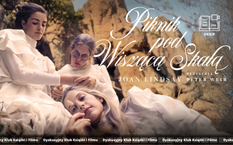 grafika przedstawiająca zdjęcie plakatu do filmu piknik pod wiszącą skałą a na nim napisy: piknik pod wiszącą skałą, joan lindsay, reżyseria peter weir, logo dkkif z napisem dkkif oraz na dole powtarzający się kilka razy napis dyskusyjny klub książki i filmu