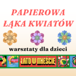 prosta grafika z napisem papierowa łąka kwiatów warsztaty dla dzieci lato w mieście oraz ilustracją papierowych kwiatków