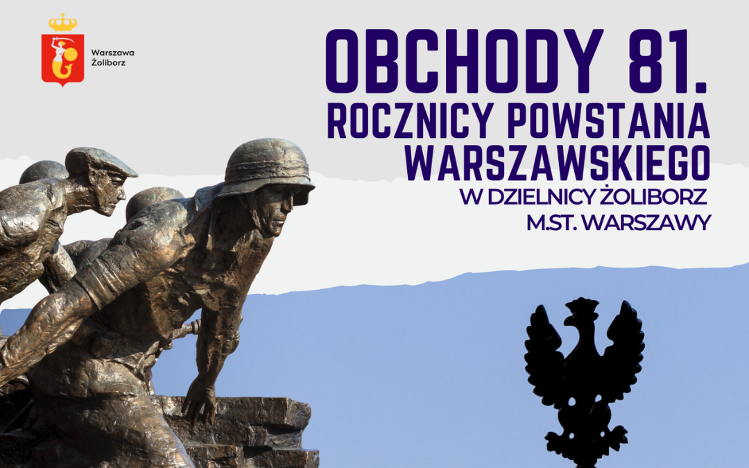 grafika wyróżniająca - fragment pomnika upamiętniającego powstańców warszawy na szaro niebieskim tle oraz napisy: obchody 81. rocznicy powstania warszawskiego w dzielnicy żoliborz m.st.warszawy