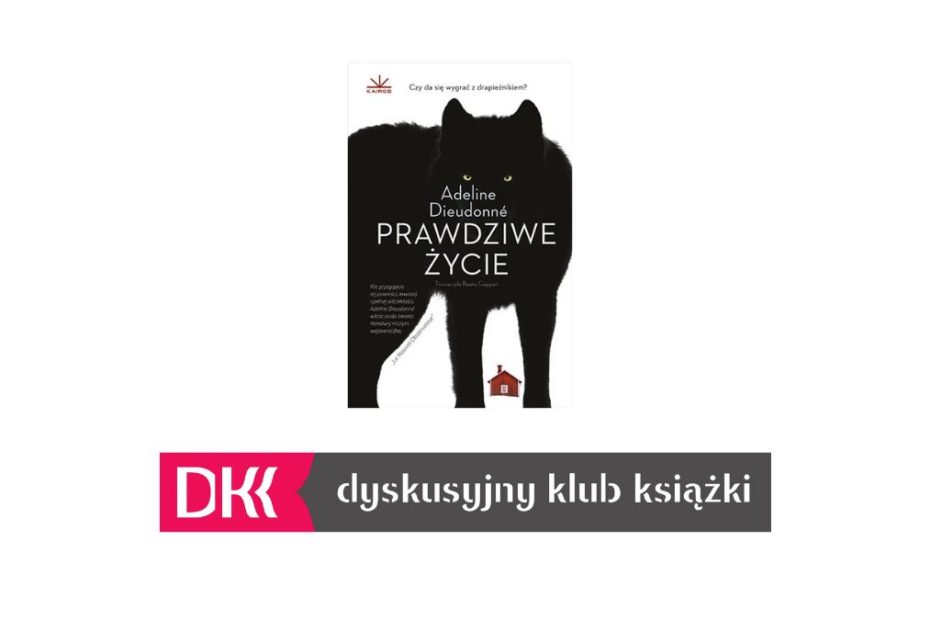 Obrazek wyróżniający. Zdjęcie okładki książki "Prawdziwe życie" oraz poniżej logo Dyskusyjnego Klubu Książki