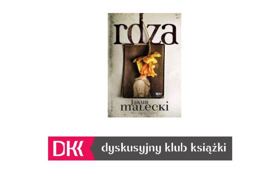 Obrazek wyróżniający. Zdjęcie okładki książki "Rdza" oraz poniżej logo Dyskusyjnego Klubu Książki