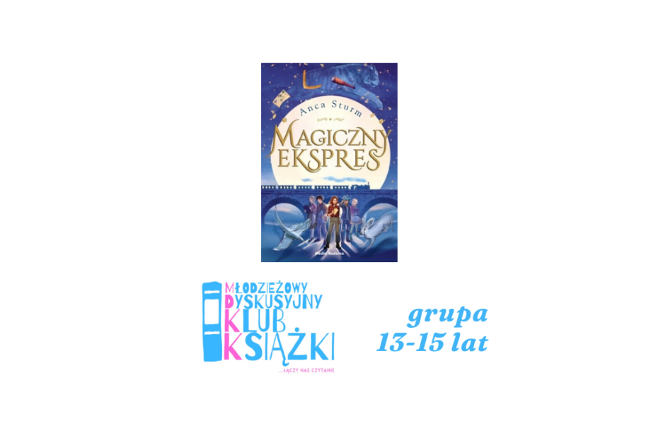 grafika z okładką książki magiczny ekspres oraz logotypem młodzieżowego dyskusyjnego klubu książki, instytutu książki i napisem grupa 13-15 lat