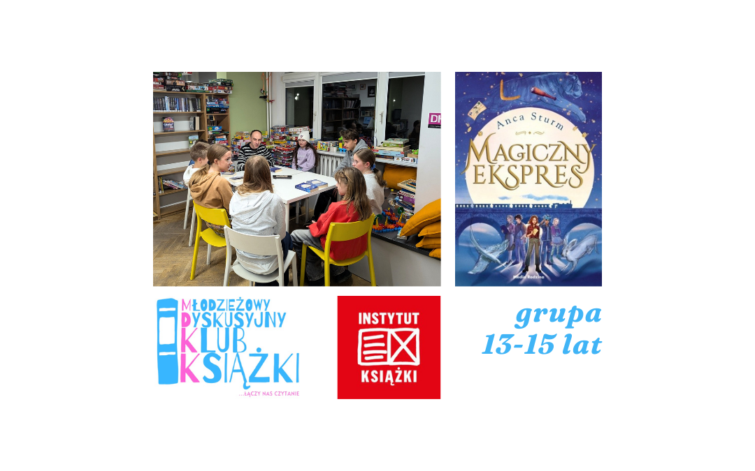 grafika z okładką książki magiczny ekspres oraz logotypem młodzieżowego dyskusyjnego klubu książki, instytutu książki i napisem grupa 13-15 lat