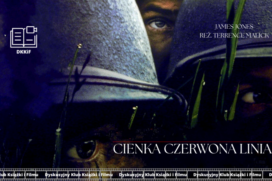 grafika przedstawiająca zdjęcie plakatu do filmu cienka czerwona linia a na nim napisy: cienka czerwona linia, james jones, reż. terrence malick, logo dkkif z napisem dkkif oraz na dole powtarzający się kilka razy napis dyskusyjny klub książki i filmu