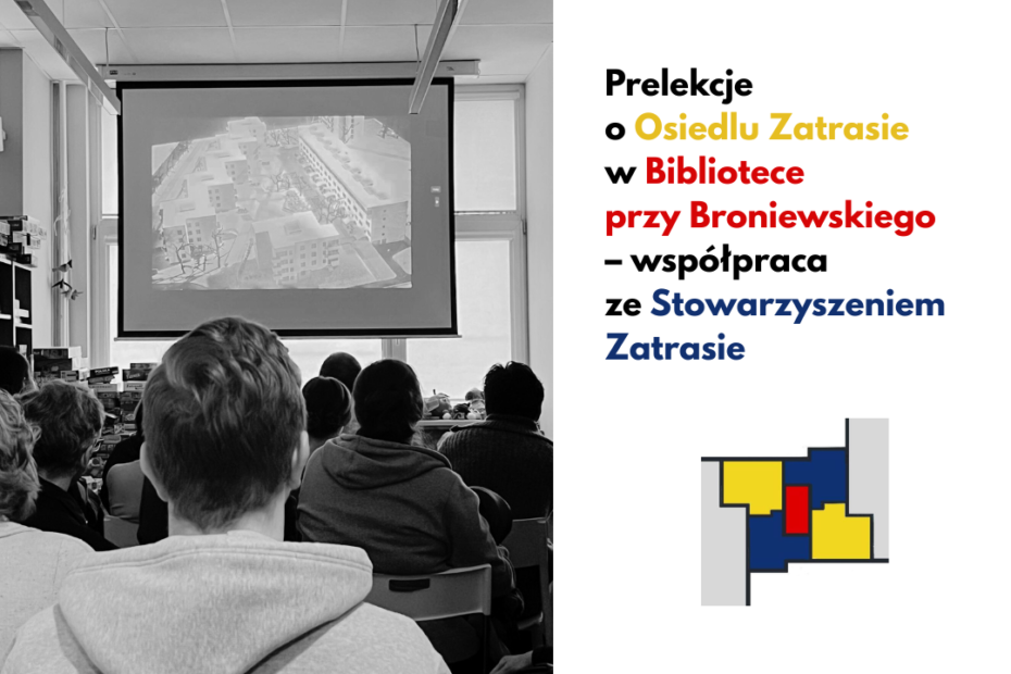 grafika ze zdjęciem osób patrzących na ekran rzutnika oraz napisem prelekcje o osiedlu zatrasie w bibliotece przy broniewskiego - współpraca ze stowarzyszeniem zatrasie oraz logotyp stowarzyszenia
