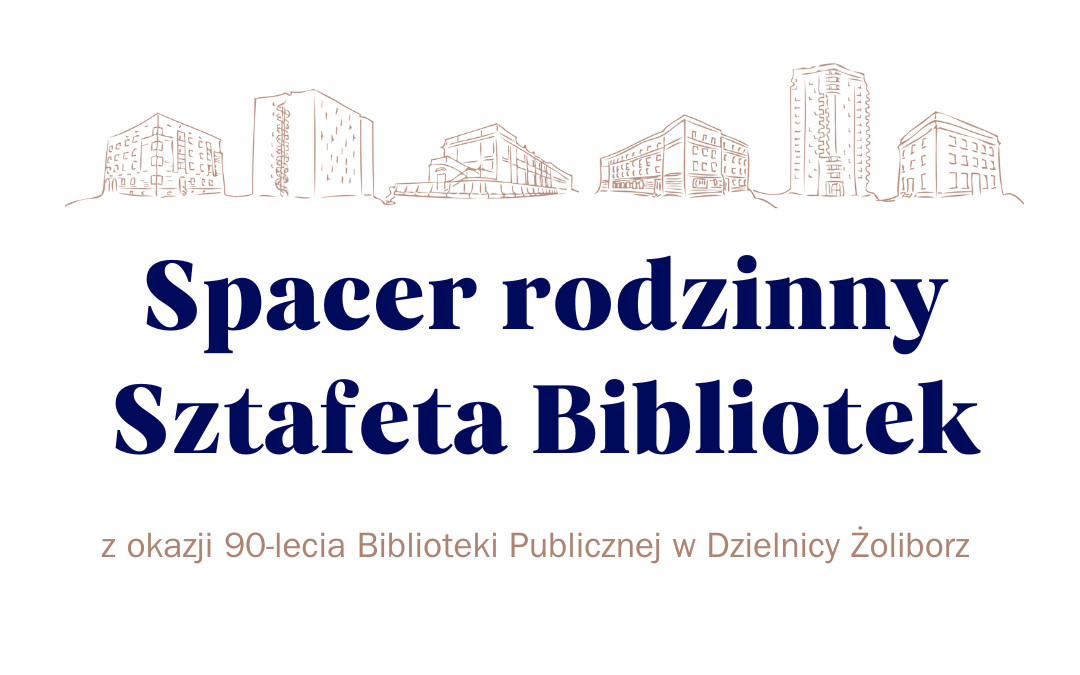 grafika z konturową ilustracją budynków oraz granatowym napisem spacer rodzinny sztafeta bibliotek z okazji 90-lecia biblioteki publicznej w dzielnicy żoliborz