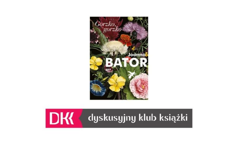 “Gorzko, gorzko” Joanna Bator – spotkanie Dyskusyjnego Klubu Książki Seniorów