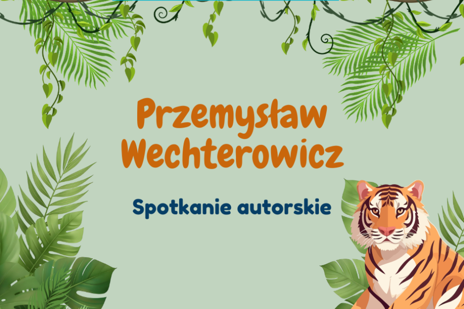 Ilustracyjna grafika z motywem dżungli i tygrysem siedzącym wśród liści; na środku widoczny napis Przemysław Wechterowicz – Spotkanie autorskie, a u góry pasek z napisem Biblioteka dla Dzieci nr XV