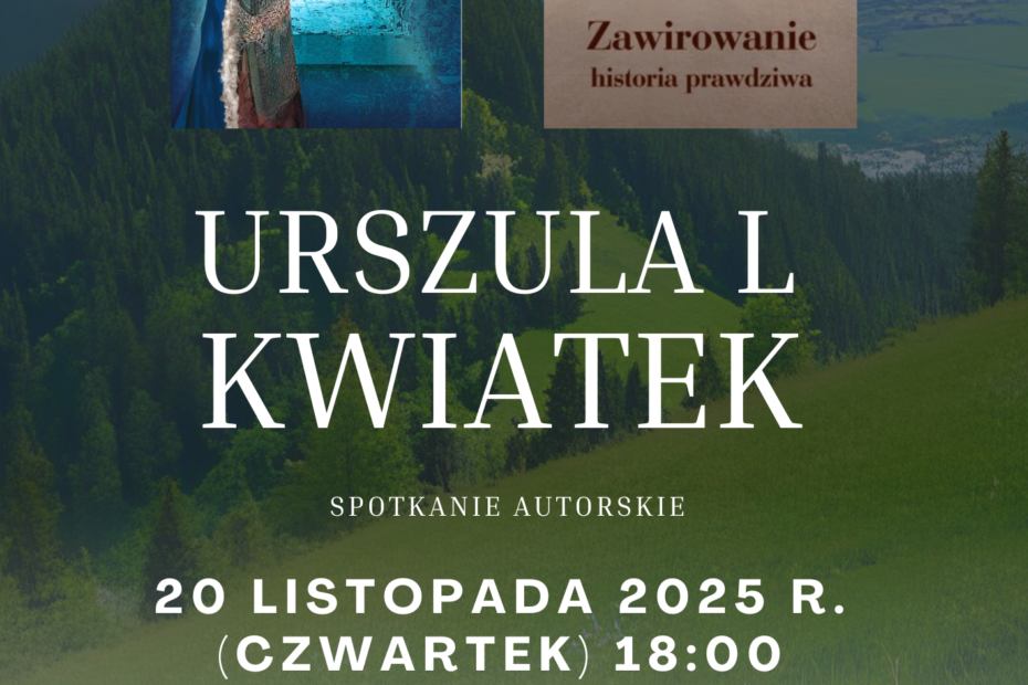 Plakat promujący spotkanie autorskie z Urszulą L. Kwiatek. U góry znajdują się okładki dwóch książek autorki: po lewej „Vanora” z ilustracją kobiety w średniowiecznym stroju patrzącej przez okno zamku, po prawej „Zawirowanie – historia prawdziwa” z widokiem drogi w ciepłych barwach zachodu słońca. Poniżej duży napis: „Urszula L. Kwiatek – Spotkanie autorskie”. Data wydarzenia: 20 listopada 2025 r. (czwartek) o godz. 18:00. Miejsce: Wypożyczalnia nr 138, ul. Broniewskiego 9a, Biblioteka Żoliborz. Na dole logotypy: Biblioteki Publicznej w Dzielnicy Żoliborz, instytucji kultury m.st. Warszawy oraz Warszawy Żoliborz. Tło plakatu stanowi krajobraz górski z zielonymi wzgórzami i niebem w odcieniach niebiesko-szarych.