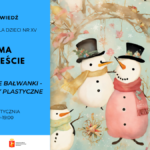 Plakat zapowiadający wydarzenie „Zima w mieście” w Bibliotece dla Dzieci nr XV. Po lewej stronie na niebieskim tle informacje: „Papierowe bałwanki – warsztaty plastyczne”, daty 19 i 26 stycznia, godz. 16:00–19:00. Po prawej ilustracja pastelowych bałwanków w zimowej scenerii, w kapeluszach i szalikach, na tle gałęzi i śniegu. Na dole logotypy Biblioteki Publicznej w Dzielnicy Żoliborz m.st. Warszawy oraz miasta stołecznego Warszawy.