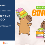 Grafika promująca wydarzenie „Biblioteczne Bingo” organizowane przez Bibliotekę dla Dzieci nr XV. Po lewej stronie znajduje się granatowe tło z napisami: „Zapowiedź”, „Biblioteka dla Dzieci nr XV”, „Biblioteczne Bingo”, „Styczeń–Czerwiec”. Na dole widoczne są logotypy biblioteki i instytucji miejskich. Po prawej stronie, na jasnym tle, znajdują się dwa rysunkowe zwierzątka przypominające kapibary trzymające stosy kolorowych książek. Obok znajduje się kolorowy napis „Biblioteczne Bingo!”.