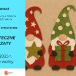 ilustracja graficzna przedstawiająca zapowiedź warsztatów artystycznych. Po lewej stronie na jasnoniebieskim tle znajduje się informacja z miejscem, tytułem zajęć i datą, po prawej stronie prosta grafika z wizerunkami skrzatów w zielono-czerwonych ubrankach.