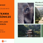 grafika przedstawiająca zapowiedź spotkania podróżniczego z Moniką i Pawłem Piaseckim. Po lewej stronie na pomarańczowym tle widnieją informacje z miejscem, datą i godziną a także tematem spotkania- Wietnam, Laos, Kambodża. Po prawej stronie na jasnozielonym tle są trzy zdjęcia z wykadrowaną głowa słonia, górzystym widokiem i rzeka oraz świątynia na tle lasu. Nad zdjęciami w prawym rogu widnieje nazwisko autorów.