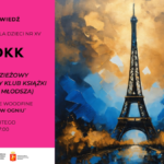 Plakat wydarzenia. Po lewej stronie różowe tło z czarnym tekstem: ZAPOWIEDŹ, BIBLIOTEKA DLA DZIECI NR XV, MDKK, MŁODZIEŻOWY DYSKUSYJNY KLUB KSIĄŻKI (GRUPA MŁODSZA), KATHERINE WOODFINE, ‘PARYŻ W OGNIU’, 13 LUTEGO, 17:00. Po prawej stronie malarska ilustracja wieży Eiffla na tle dynamicznego, kolorowego nieba.