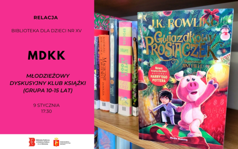 Plakat biblioteki zapowiadający Młodzieżowy Dyskusyjny Klub Książki dla dzieci w wieku 10–15 lat; obok na półce stoi książka „Gwiazdkowy Prosiaczek” J.K. Rowling.