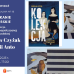 ilustracja przedstawiająca plakat zapowiadający wydarzenie spotkania autorskiego z Borysławem Czyżakiem. Po lewej stronie na ciemnoniebieskim tle jest informacja z godziną,miejscem, tematem wydarzenia. Po prawej stronie, na jasnoniebieskim tle ilustracje przedstawiające okładki książki i fragmenty obrazów Marii Anto.