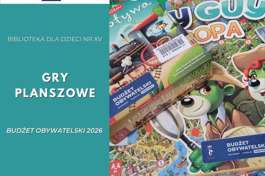 Baner z napisem „Budżet Obywatelski – Zgłaszam, Głosuję, Korzystam”. Po lewej stronie tekst „Biblioteka dla Dzieci nr XV – Gry planszowe – Budżet Obywatelski 2026”. Po prawej zdjęcie pudełek gier planszowych dla dzieci, m.in. „Spy Guy Europa” i „Lokomotywa”.