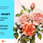 Plakat wydarzenia z okazji Dnia Mamy w Bibliotece dla Dzieci i Młodzieży nr XV. Po lewej turkusowe tło z tekstem: „Dzień Mamy – kartki i bukiety z papieru, książkowe wycinanki, 22 maja, 17:00–18:00”. Po prawej ilustracja bukietu róż w odcieniach różu i brzoskwini.