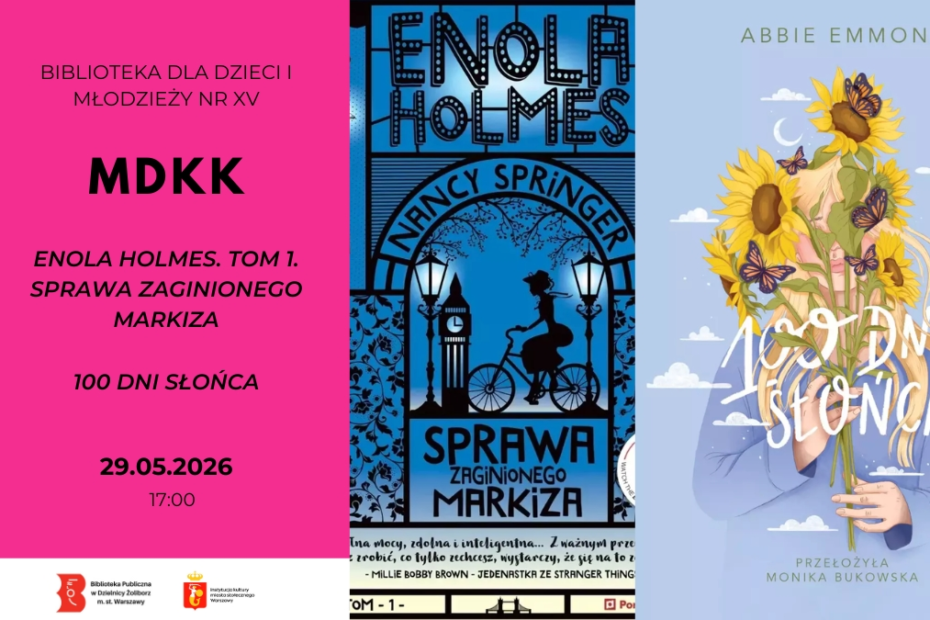 Plakat wydarzenia MDKK w Bibliotece dla Dzieci i Młodzieży nr XV. Po lewej różowe tło z informacją o spotkaniu dotyczącym książek: „Enola Holmes. Tom 1. Sprawa zaginionego markiza” oraz „100 dni słońca”. Data: 29.05.2026, godzina: 17:00. Po prawej okładki obu książek – jedna w odcieniach niebieskiego z postacią na rowerze, druga z ilustracją osoby trzymającej bukiet słoneczników.