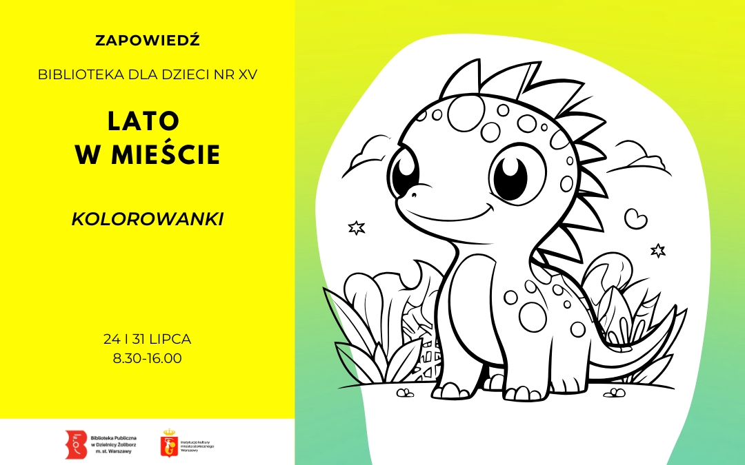 Zapowiedź wydarzenia „Lato w mieście – Kolorowanki” w Bibliotece dla Dzieci nr XV. Zajęcia odbędą się 24 i 31 lipca w godzinach 8.30–16.00. Na ilustracji widoczny jest rysunek dinozaura do kolorowania w czarno-białej grafice.