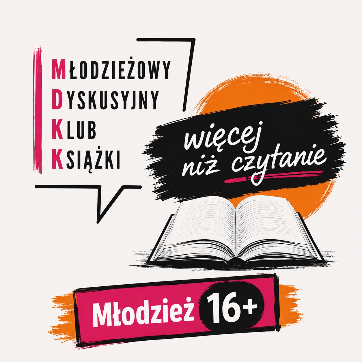 Grafika wyróżniająca na której znajduje się napis Młodzieżowy Dyskusyjny Klub Książki oraz więcej niż czytanie - Młodzież 16+