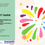 Plakat warsztatów naukowych dla dzieci „Sekrety barw” w Bibliotece dla Dzieci i Młodzieży nr XXV. Warsztaty odbędą się 26 sierpnia o godz. 17:00 przy ul. Broniewskiego 9A. Grafika przedstawia kolorowe plamy farby.