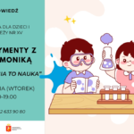 Grafika zapowiadająca warsztaty „Eksperymenty z Mamą Moniką – To nie magia to nauka” w Bibliotece dla Dzieci i Młodzieży nr XV. Wydarzenie: wtorek, 8 września, godz. 17:30–19:00. Zapisy pod numerem 22 633 90 80. Na ilustracji dzieci wykonują eksperyment z probówkami i kolbą.