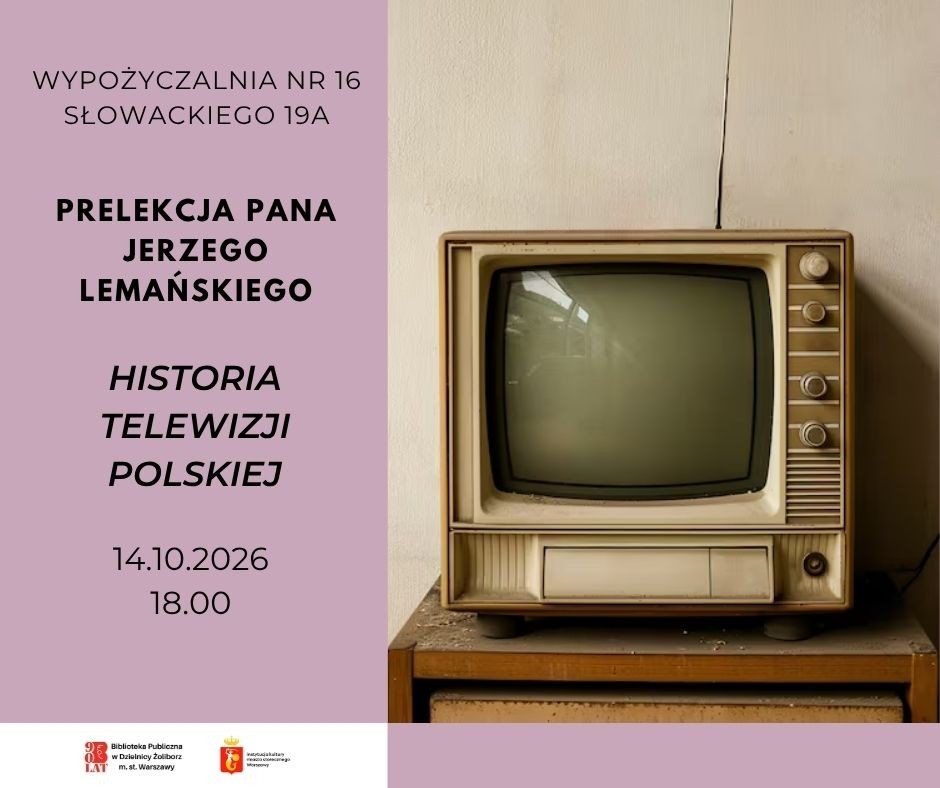 zdjecie starego telewizora, prelekcja pana jerzego lemanskiego pt historia polskiej telewizji, biblioteka na ul słowackiego 19A, godz 18.00, 14.10.2026