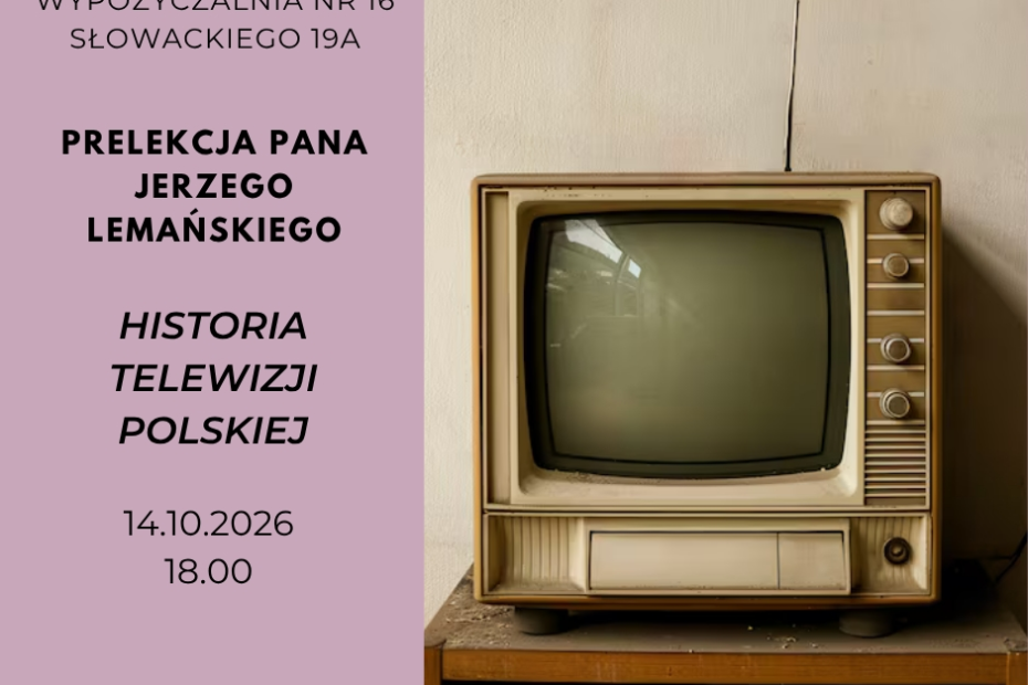 spotkanie z Jerzym Lemańskim, historia telewizji, stary telewizor, 14.10.2026, godzina 18