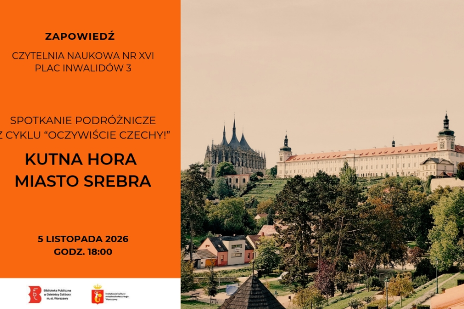 zaproszenie na spotkanie podróżnicze o Kutnej Horze w czwartek 5 listopada 2026 o godz. 18:00 w Czytelni Naukowej nr XVI