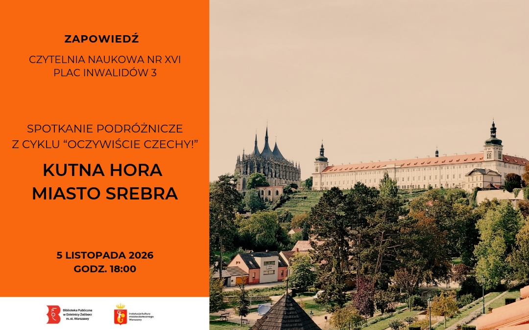 zaproszenie na spotkanie podróżnicze o Kutnej Horze w czwartek 5 listopada 2026 o godz. 18:00 w Czytelni Naukowej nr XVI