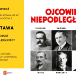 Plakat informujący o wystawie w Czytelni Naukowej nr XVI, tytuł wystawy „Ojcowie Niepodległości”, ekspozycja w dniach od 3 do 30 listopada 2026 r. w godzinach otwarcia biblioteki. Po prawej stronie plakatu na białym tle, czarno-białe zdjęcia przedstawiają portrety sześciu ojcóe niepodległości - Józef Piłsudski, Roman Dmowski, Ignacy Jan Paderewski, Wincenty Witos, Wojciech Korfanty i Ignacy Daszyński.