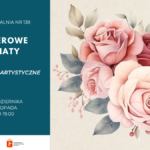 Grafika promocyjna podzielona na dwie części. Po prawej stronie, na jasnym tle, znajduje się ilustracja przedstawiająca bukiet róż w odcieniach różu i czerwieni z zielonymi liśćmi. Po lewej stronie, na ciemnocyrkowym/morskim tle, umieszczono biały napis: „Wypożyczalnia nr 138. Papierowe Kwiaty. Warsztaty artystyczne. 27 października, 3 listopada, 17.00-19.00”. W lewym dolnym rogu znajdują się logotypy Biblioteki Publicznej w Dzielnicy Żoliborz m.st. Warszawy oraz m.st. Warszawy.