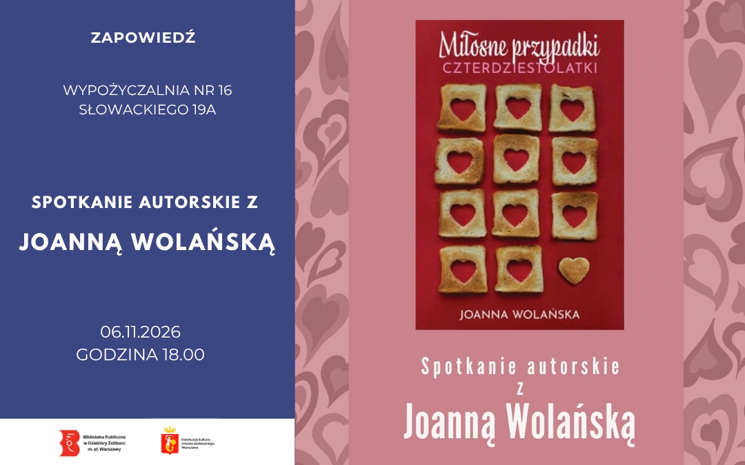 grafika wyróżniająca przedstawiająca okładkę książki "Miłosne przypadki czterdziestolatki" oraz napis "Spotkanie autorskie z Joanną Wolańską"